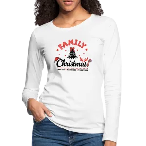 Family Christmas Making Memories Together Women's Premium Long Sleeve T-Shirt