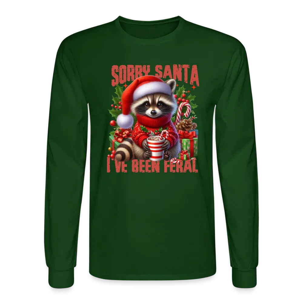 Sorry Santa I've Been Feral Men's Long Sleeve T-Shirt