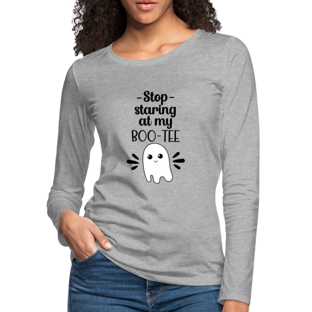 Stop Staring at my Boo-Tee Women's Premium Long Sleeve T-Shirt