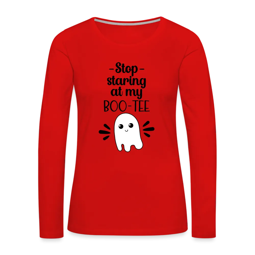 Stop Staring at my Boo-Tee Women's Premium Long Sleeve T-Shirt