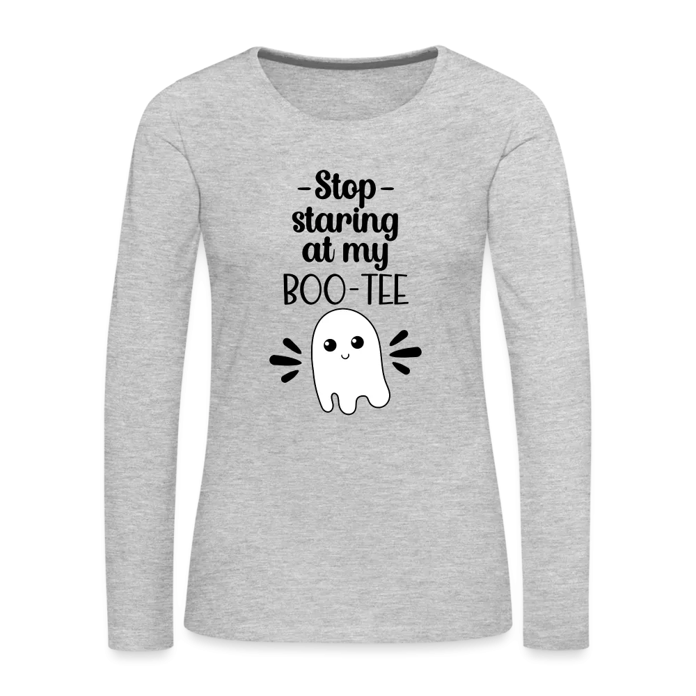 Stop Staring at my Boo-Tee Women's Premium Long Sleeve T-Shirt