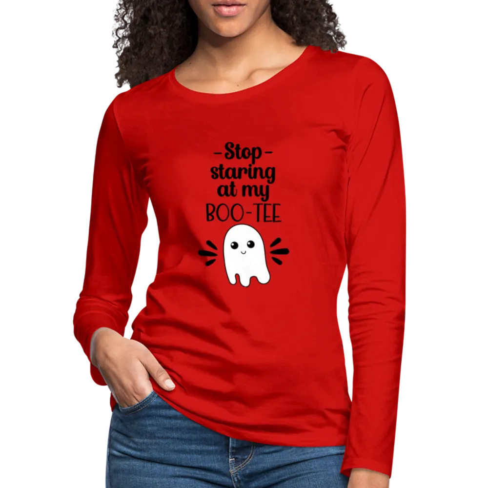 Stop Staring at my Boo-Tee Women's Premium Long Sleeve T-Shirt