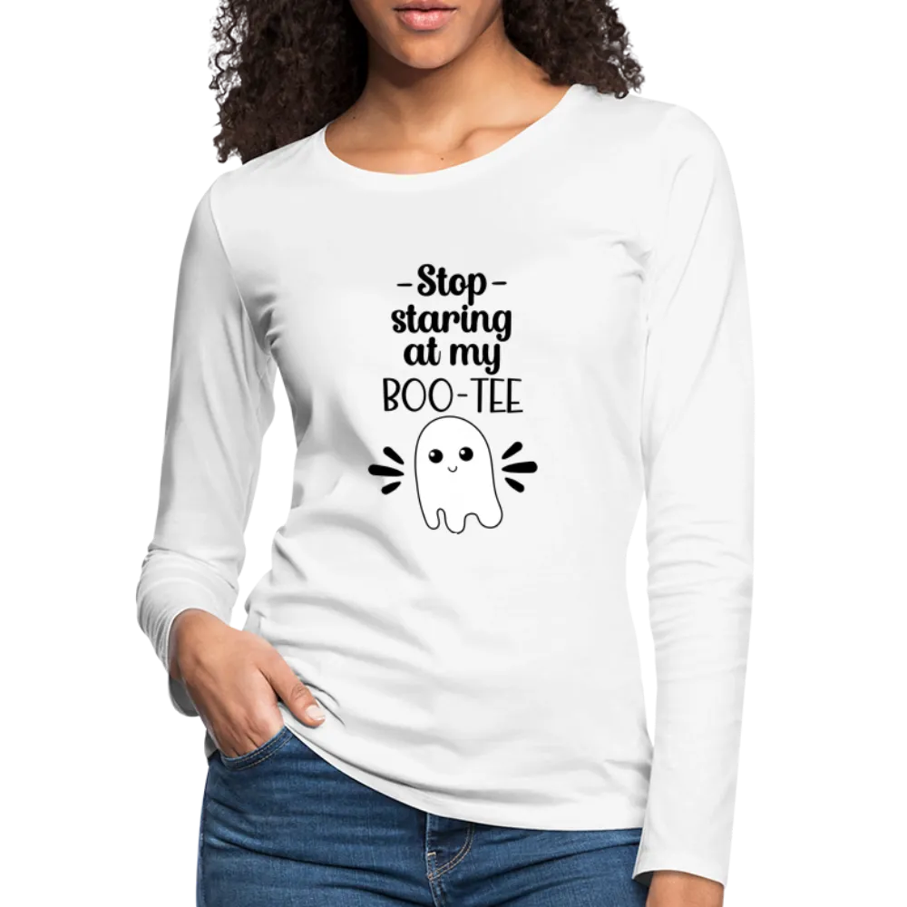 Stop Staring at my Boo-Tee Women's Premium Long Sleeve T-Shirt