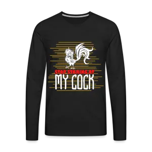 Stop Staring at My Cock Men's Premium Long Sleeve T-Shirt