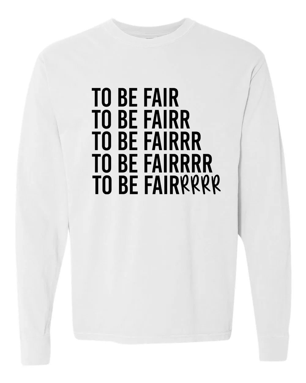 To Be Fair Letter Kenny Men's Long Sleeve Tee Shirt - White